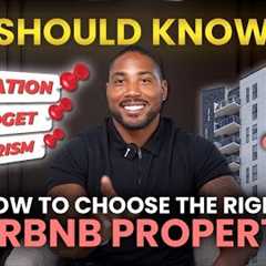 How to Choose THE RIGHT Property for an Airbnb Investment