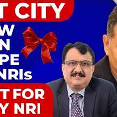 GIFT CITY, A New Dawn & Hope For NRIs, A Gift For Every NRI