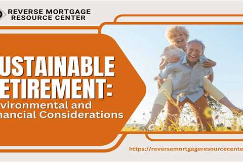 Sustainable Retirement: Environmental and Financial Considerations