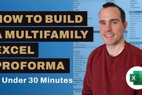 How to Build a Multifamily Excel Proforma in Under 30 Minutes