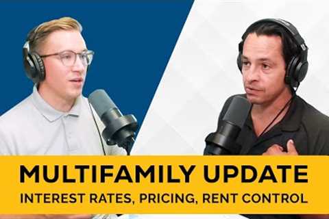 Multifamily Market Insights | Interest Rates, Rent Control & Opportunities