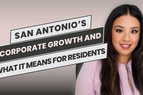 San Antonio’s Corporate Growth and What It Means for Residents