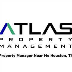 Property Manager Near Me Houston, TX