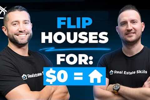 How To Flip Houses With No Money!