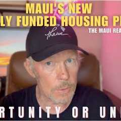 Ep17 - Maui''s New Federally Funded Housing Program... Opportunity or Unfair?
