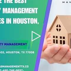 What are the best property management companies in Houston, TX?