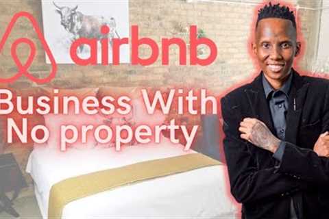 How to make money on Airbnb with no property in South Africa 2022