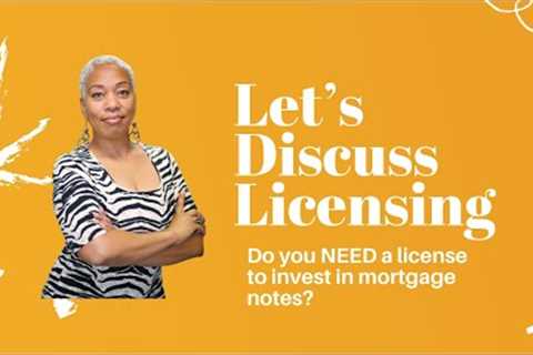 Mortgage Note Investor Licensing Requirements. Do you need a license to invest in mortgages?
