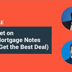 Buying Mortgage Notes Secret (How To Get the Best Deal)