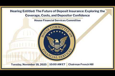 Hearing Entitled: “The Future of Deposit Insurance