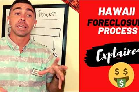 Hawaii Pre Foreclosure Process - Real Estate Foreclosure Process Explained