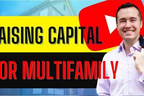 Raising Money For Multifamily Properties For Beginners