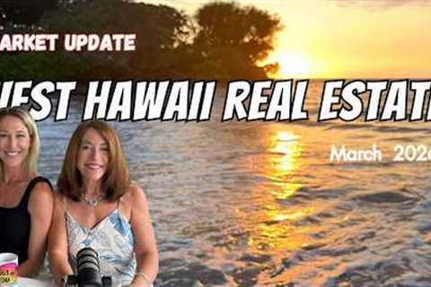 West Hawaii Real Estate Market Update – Buyers Gaining Power?