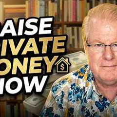 The Most Effective Way To Raise Private Money Now!