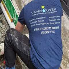 Real Estate Risk Management and Reliable Drain Servicing in Vancouver