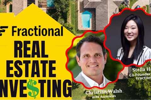 Real Estate Investing - Interview with Stella Han, CEO of Fractional.app