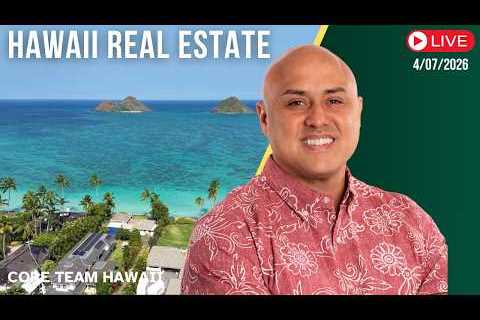 4/7/2026 Hawaii Real Estate - LIVE w/Core Team Hawaii