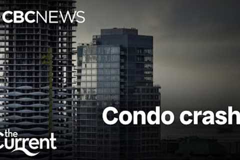 Canada’s condo crash | The Current