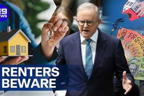 Fresh warnings of higher rent amid government''s property tax overhaul | 9 News Australia