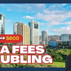 Your Hawaii HOA Just DOUBLED  Here''s What to Do. (dont sell)