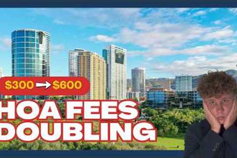 Your Hawaii HOA Just DOUBLED  Here''s What to Do. (dont sell)