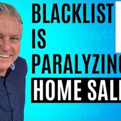 The Blacklist is Paralyzing Home Sales